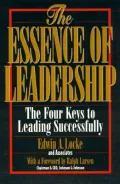 The Essence of Leadership : The Four Keys to Leading Successfully