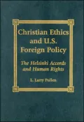 Christian Ethics and U. S. Foreign Policy: The Helsinki Accords and Human Rights