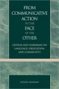 From Communicative Action To The Face Of The Other