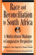 Race and Reconciliation in South Africa: A Multicultural Dialogue in Comparative Perspective