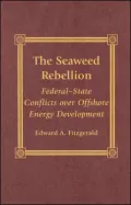 The Seaweed Rebellion : Federal-State Conflicts over Offshore Energy Development