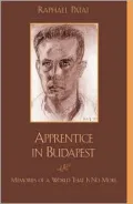 Apprentice in Budapest : Memories of a World That Is No More