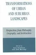 Transformations of Urban and Suburban Landscapes