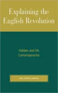 Explaining the English Revolution: Hobbes and His Contemporaries