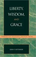Liberty, Wisdom and Grace: Thomism and Democratic Political Theory
