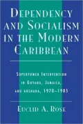 Dependency And Socialism In The Modern Caribbean