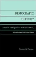 Democratic Deficit?: The Europen Union, Switzerland, and the United States in Comparative Perspective