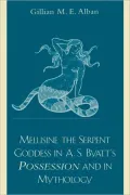 Melusine The Serpent Goddess In A. S. Byatt's Possession And In Mythology