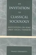 An Invitation to Classical Sociology