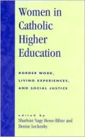 Women in Catholic Higher Education Border Work, Living Experiences, and Social Justice