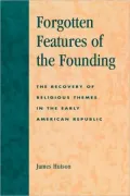Forgotten Features Of The Founding