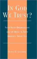 In God We Trust?: Faith-Based Organizations and the Quest to Solve America's Social Ills