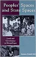 People's Spaces and State Spaces: Land and Governance in Mozambique