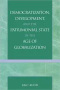 Democratization, Development, And The Patrimonial State In The Age Of Globalization