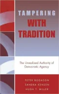 Tampering with Tradition: The Unrealized Authority of Democratic Agency (New Directions in Culture and Governance Series)