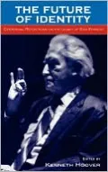 The Future of Identity: Centennial Reflections on the Legacy of Erik Erikson