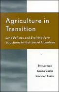 Agriculture in Transition: Land Policies and Evolving Farm Structures in Post Soviet Countries