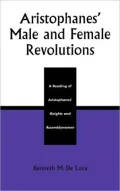 Aristophanes' Male and Female Revolutions: A Reading of Aristophanes' Knights and Assemblywomen