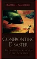 Confronting Disaster: An Existential Approach to Technoscience