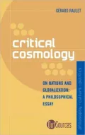 Critical Cosmology: On Nations and Globalization: A Philosophical Essay (Out Sources Series: Philosophy, Politics, Culture)