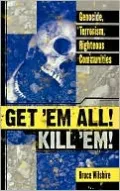 Get 'Em All! Kill 'Em!: Genocide, Terrorism, Righteous Communities