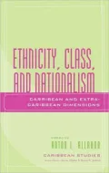 Ethnicity, Class, and Nationalism: Caribbean and Extra-Caribbean Dimensions