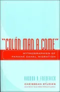 "Colon Man a Come": Mythographies of Panama Canal Migration