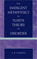 The Emergent Metaphysics of Plato's Theory of Disorder
