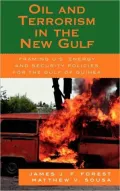 Oil and Terrorism in the New Gulf: Framing U. S. Energy and Security Policies for the Gulf of Guinea