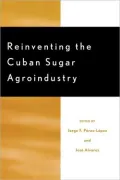 Reinventing The Cuban Sugar Agroindustry