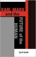 Karl Marx & The Future of the Human