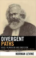 Divergent Paths: Hegel in Marxism and Engelsism, Vol. 1
