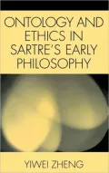 Ontology And Ethics In Sartre's Early Philosophy
