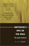Nietzsche's Epic of the Soul: Thus Spoke Zarathustra