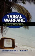 Tribal Warfare: Survivor and the Politcal Unconscious of Reality Television