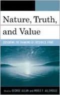 Nature, Truth, and Value: Exploring the Thinking of Frederick Ferre