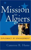 Mission to Algiers: Diplomacy by Engagement