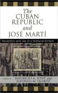 The Cuban Republic and José Mart': Reception and Use of a National Symbol