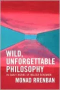 Wild, Unforgettable Philosophy