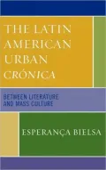 The Latin American Urban Cr-nica: Between Literature and Mass Culture