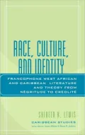 Race, Culture, and Identity: Francophone West African and Caribbean Literature and Theory from NZgritude to CrZolitZ