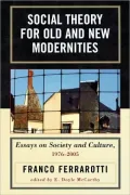 Social Theory For Old And New Modernities