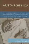 Auto-poetica: Representations of the Creative Process in Nineteenth-century British and American Fiction