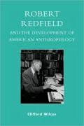 Robert Redfield And The Development Of American Anthropology