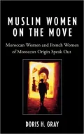 Muslim Women on the Move: Moroccan Women and French Women of Moroccan Origin Speak Out
