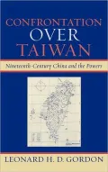 Confrontation over Taiwan: Nineteenth-Century China and the Powers
