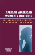 African American Women's Rhetoric: The Search for Dignity, Personhood, and Honor