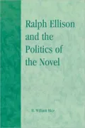 Ralph Ellison And The Politics Of The Novel