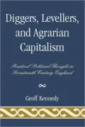 Diggers, Levellers, And Agrarian Capitalism