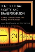 Fear, Cultural Anxiety, And Transformation
